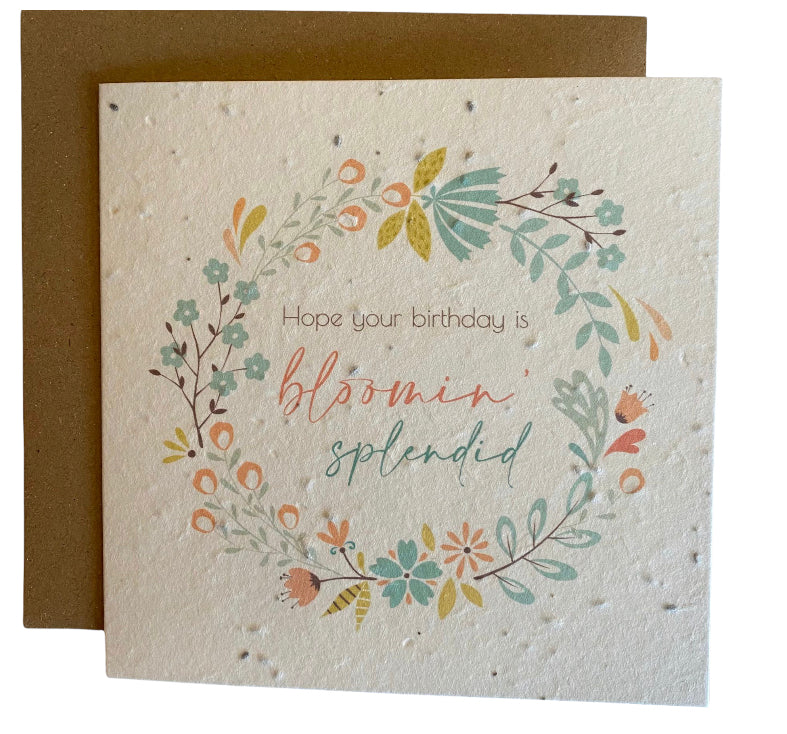 Hope Your Birthday Is Bloomin Splendid - Seed Paper Greetings Card