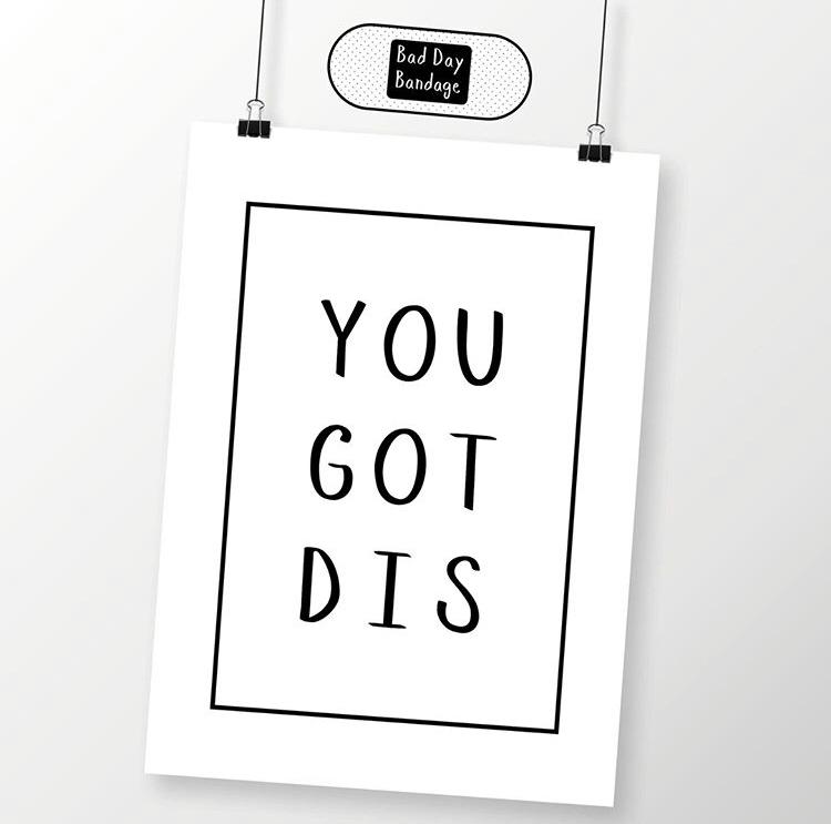 You Got This A5 Print - Bad Day Bandage, Print - Bramley & White | Upholstery, Homewares & Furniture